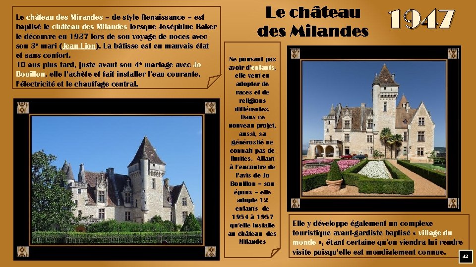 Le château des Mirandes – de style Renaissance – est baptisé le château des