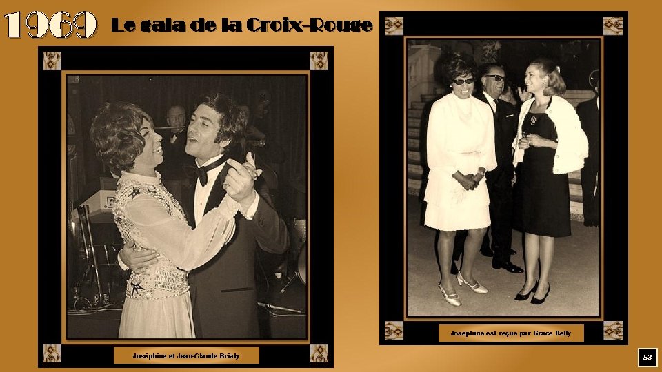 1969 Le gala de la Croix-Rouge Joséphine est reçue par Grace Kelly Joséphine et