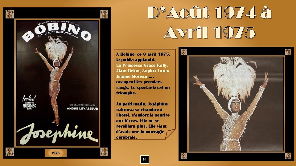 D’Août 1974 à Avril 1975 A Bobino, ce 8 avril 1975, le public applaudit.
