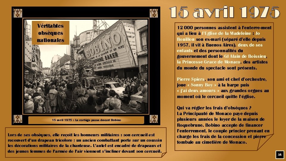 15 avril 1975 Véritables obsèques nationales 12 000 personnes assistent à l’enterre-ment qui a