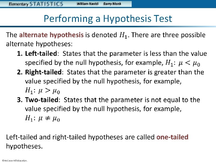 Performing a Hypothesis Test • ©Mc. Graw-Hill Education. 