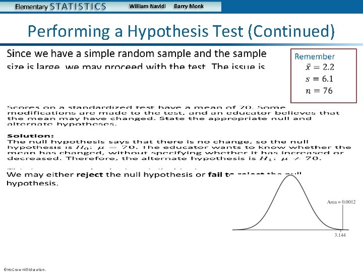 Performing a Hypothesis Test (Continued) • • • ©Mc. Graw-Hill Education. • 