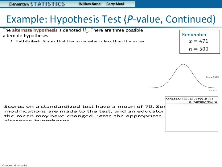 Example: Hypothesis Test (P-value, Continued) • • ©Mc. Graw-Hill Education. • 