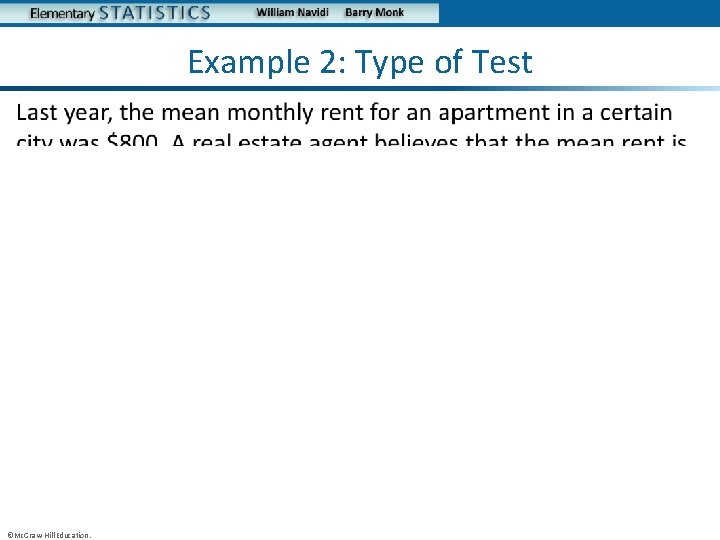 Example 2: Type of Test • ©Mc. Graw-Hill Education. 