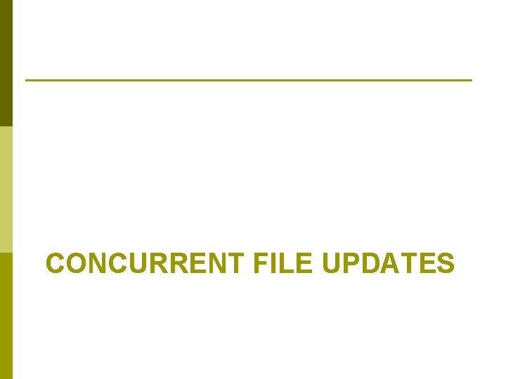 CONCURRENT FILE UPDATES 