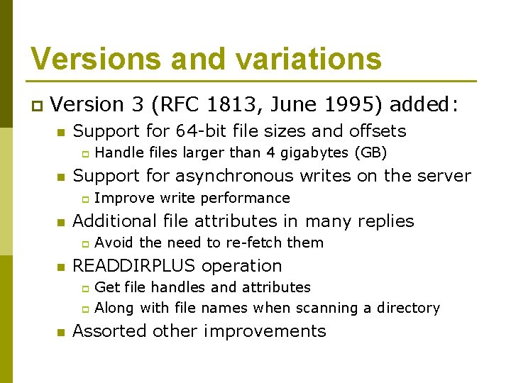 Versions and variations p Version 3 (RFC 1813, June 1995) added: n Support for