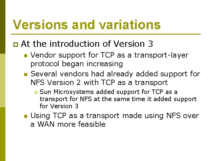 Versions and variations p At the introduction of Version 3 n n Vendor support