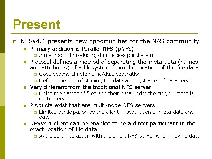 Present p NFSv 4. 1 presents new opportunities for the NAS community n Primary