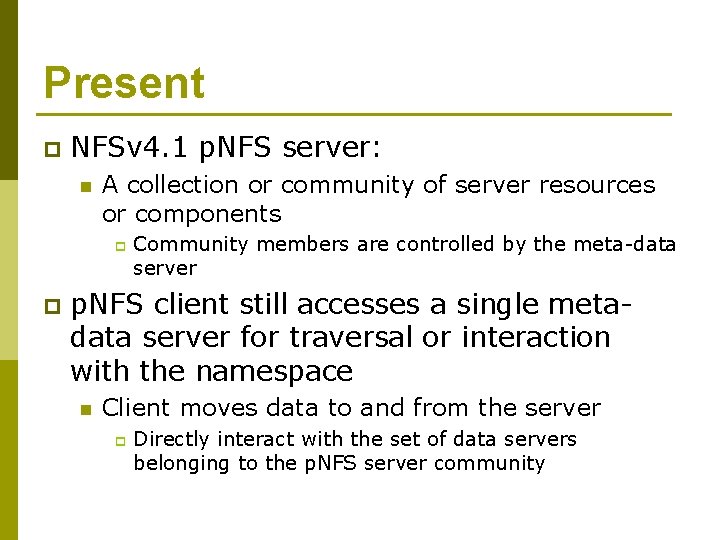 Present p NFSv 4. 1 p. NFS server: n A collection or community of
