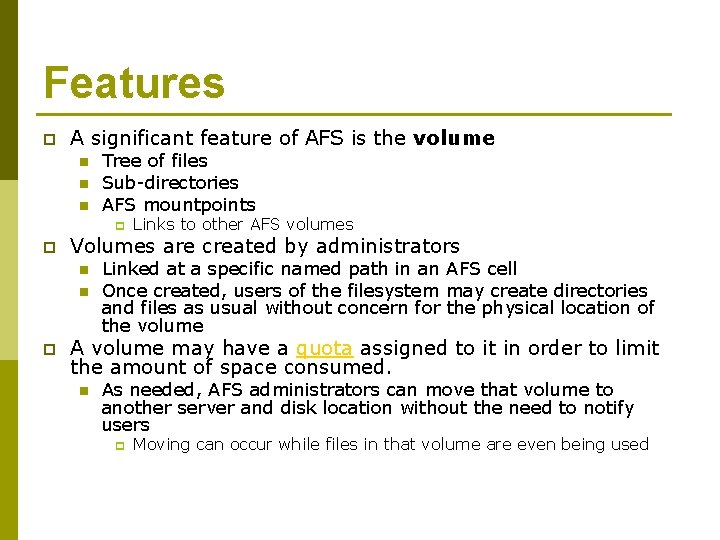 Features p A significant feature of AFS is the volume n n n Tree