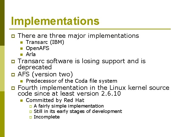 Implementations p There are three major implementations n n n p p Transarc software