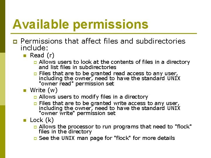 Available permissions p Permissions that affect files and subdirectories include: n Read (r) p