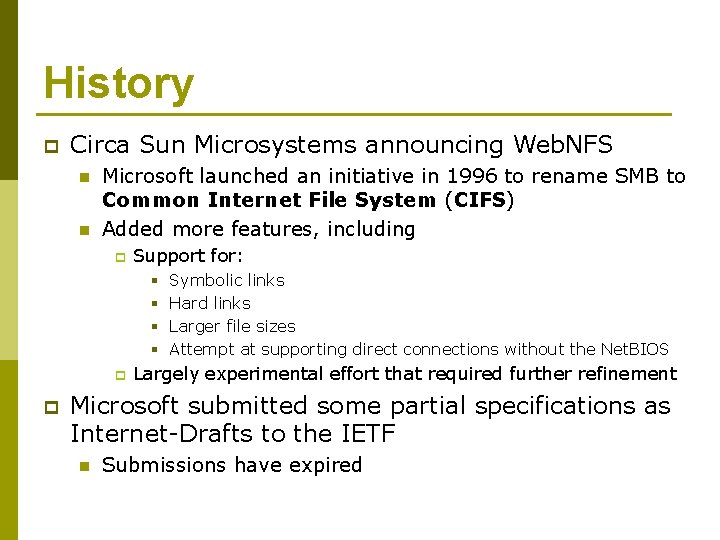 History p Circa Sun Microsystems announcing Web. NFS n n Microsoft launched an initiative
