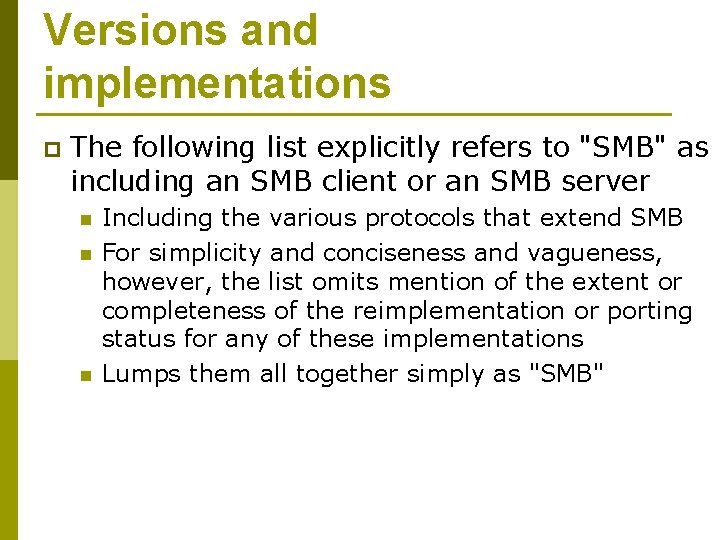 Versions and implementations p The following list explicitly refers to "SMB" as including an