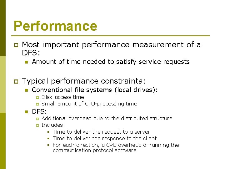 Performance p Most important performance measurement of a DFS: n p Amount of time