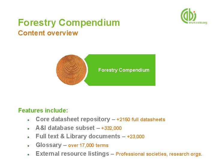 Forestry Compendium Content overview Forestry Compendium Features include: ● Core datasheet repository – +2150