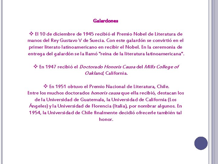 Galardones v El 10 de diciembre de 1945 recibió el Premio Nobel de Literatura