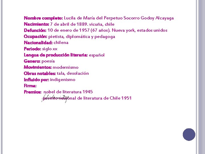 Nombre completo: Lucila de María del Perpetuo Socorro Godoy Alcayaga Nacimiento: 7 de abril