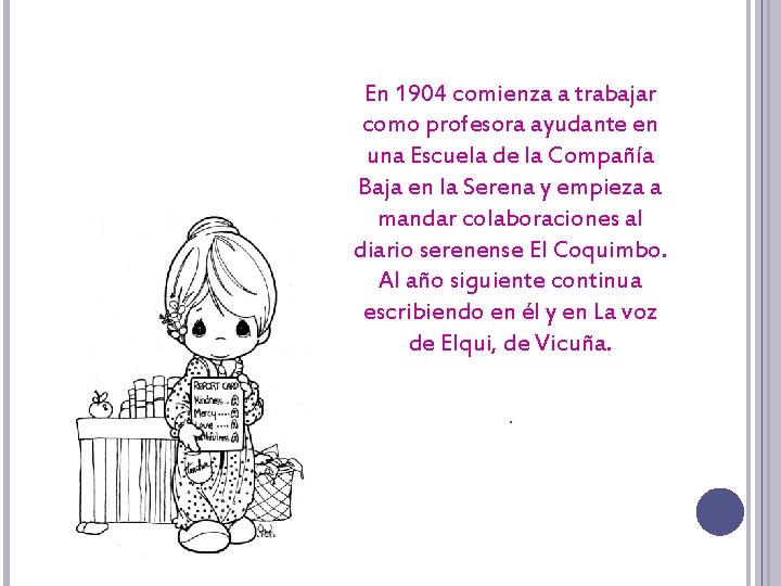 En 1904 comienza a trabajar como profesora ayudante en una Escuela de la Compañía