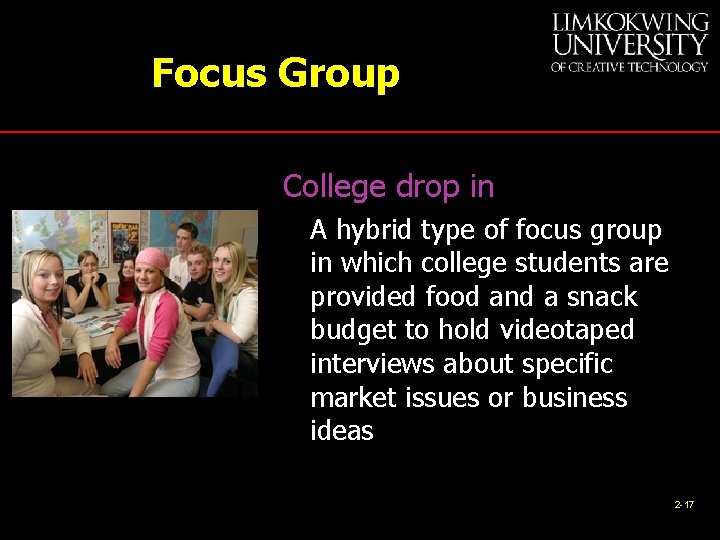 Focus Group College drop in A hybrid type of focus group in which college