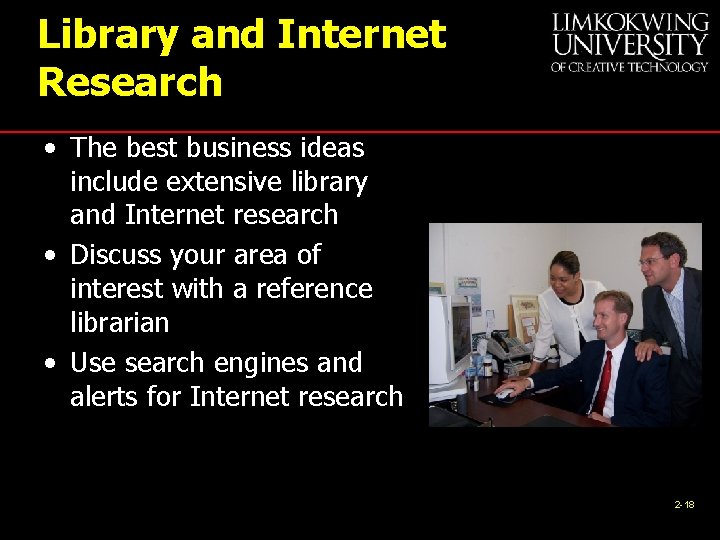 Library and Internet Research • The best business ideas include extensive library and Internet