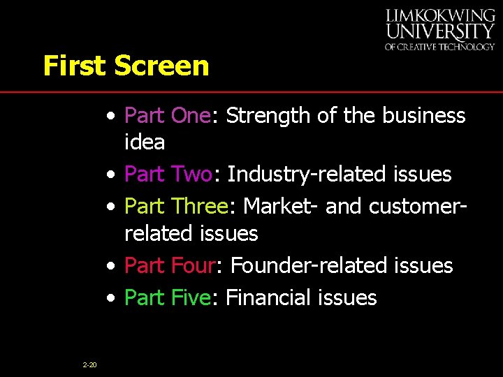 First Screen • Part One: Strength of the business idea • Part Two: Industry-related