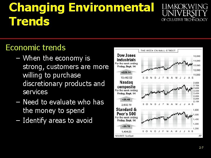 Changing Environmental Trends Economic trends – When the economy is strong, customers are more