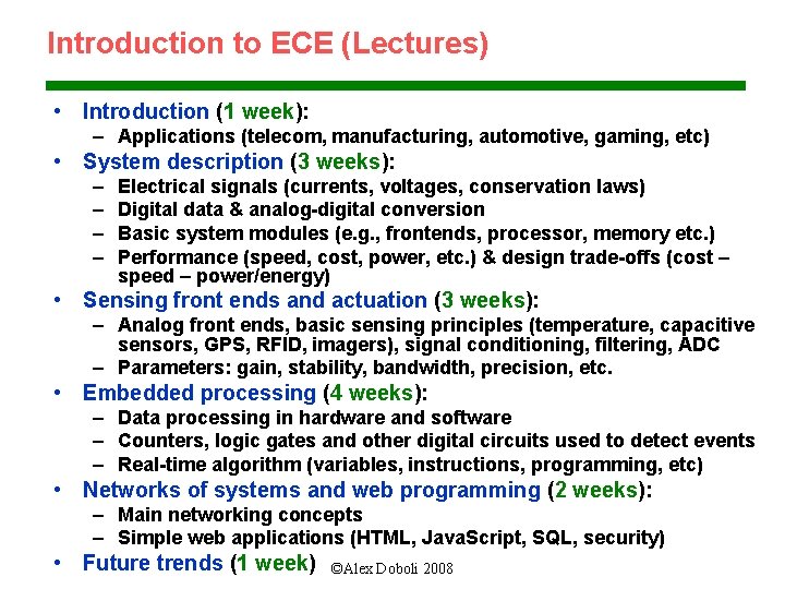Introduction to ECE (Lectures) • Introduction (1 week): – Applications (telecom, manufacturing, automotive, gaming,