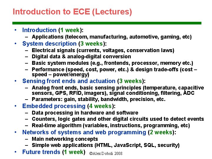 Introduction to ECE (Lectures) • Introduction (1 week): – Applications (telecom, manufacturing, automotive, gaming,