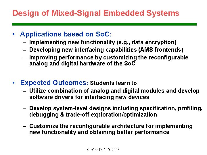 Design of Mixed-Signal Embedded Systems • Applications based on So. C: – Implementing new