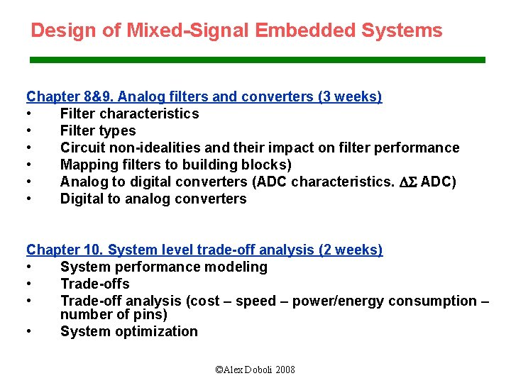 Design of Mixed-Signal Embedded Systems Chapter 8&9. Analog filters and converters (3 weeks) •