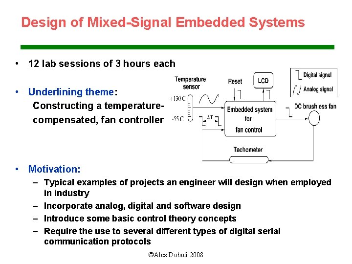 Design of Mixed-Signal Embedded Systems • 12 lab sessions of 3 hours each •