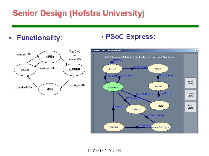 Senior Design (Hofstra University) • Functionality: • PSo. C Express: ©Alex Doboli 2008 