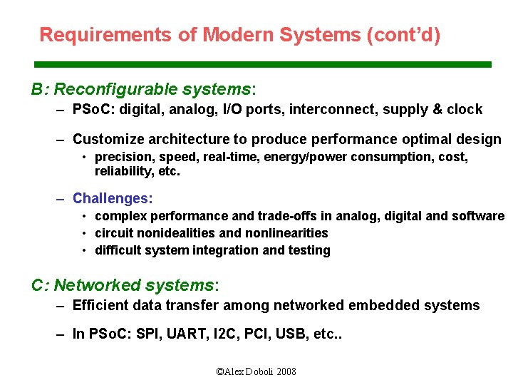 Requirements of Modern Systems (cont’d) B: Reconfigurable systems: – PSo. C: digital, analog, I/O