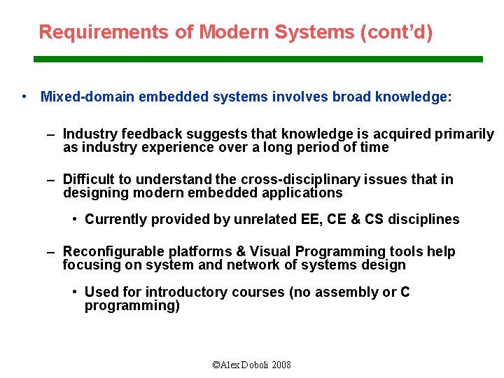 Requirements of Modern Systems (cont’d) • Mixed-domain embedded systems involves broad knowledge: – Industry