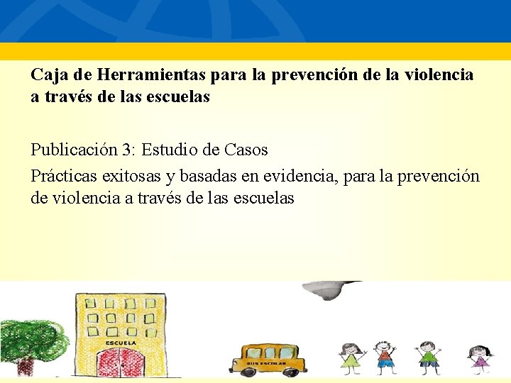 Caja de Herramientas para la prevención de la violencia a través de las escuelas