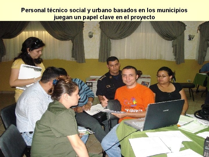 Personal técnico social y urbano basados en los municipios juegan un papel clave en