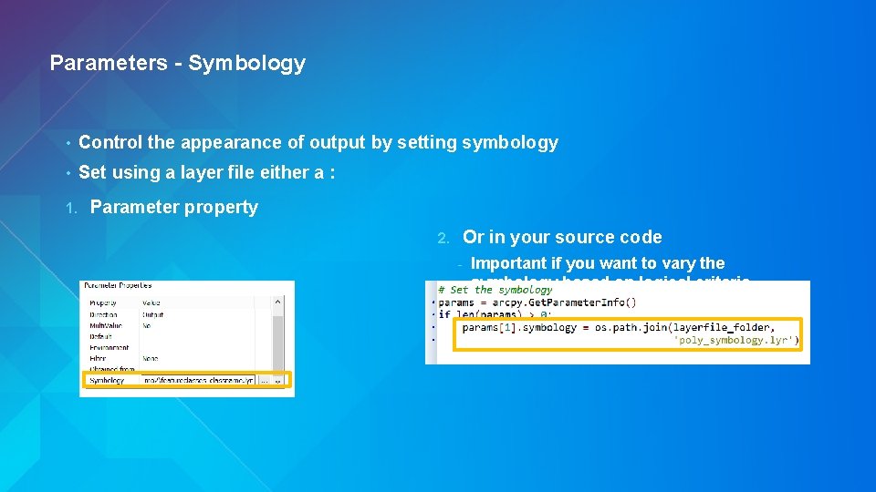 Parameters - Symbology • Control the appearance of output by setting symbology • Set Parameters - Symbology • Control the appearance of output by setting symbology • Set