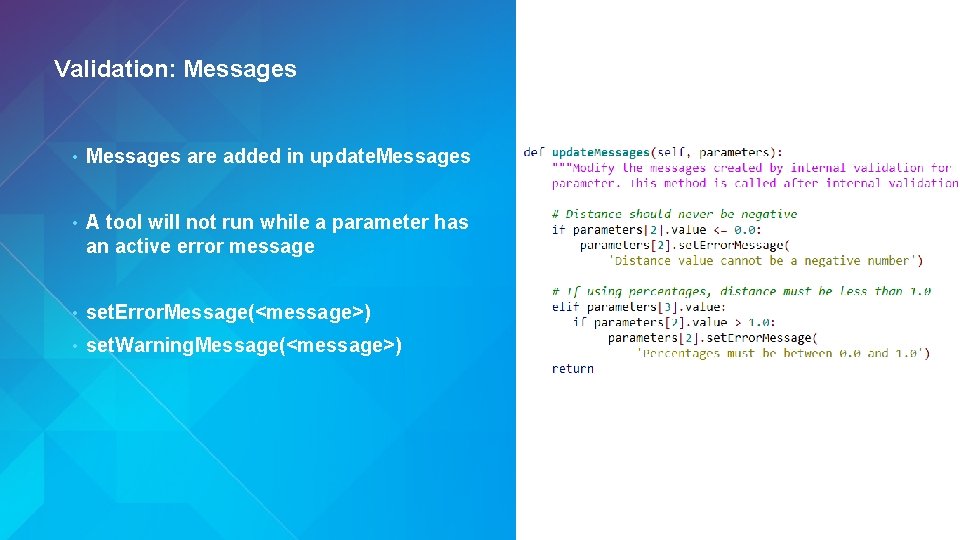Validation: Messages • Messages are added in update. Messages • A tool will not Validation: Messages • Messages are added in update. Messages • A tool will not