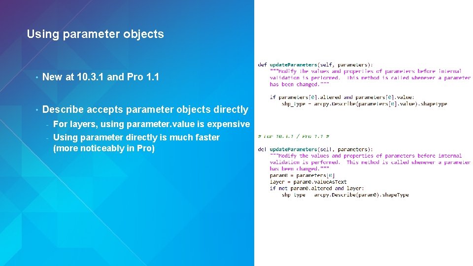 Using parameter objects • New at 10. 3. 1 and Pro 1. 1 • Using parameter objects • New at 10. 3. 1 and Pro 1. 1 •