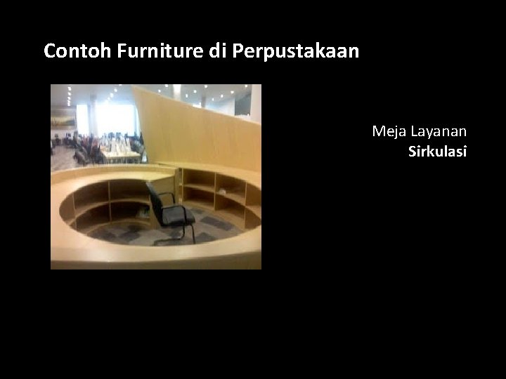  Contoh Furniture di Perpustakaan Meja Layanan Sirkulasi 