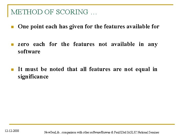 METHOD OF SCORING … n One point each has given for the features available