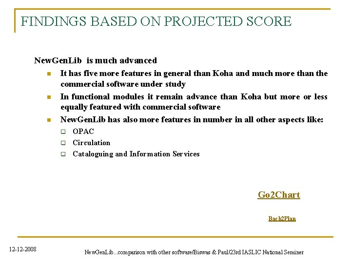 FINDINGS BASED ON PROJECTED SCORE New. Gen. Lib is much advanced n n n