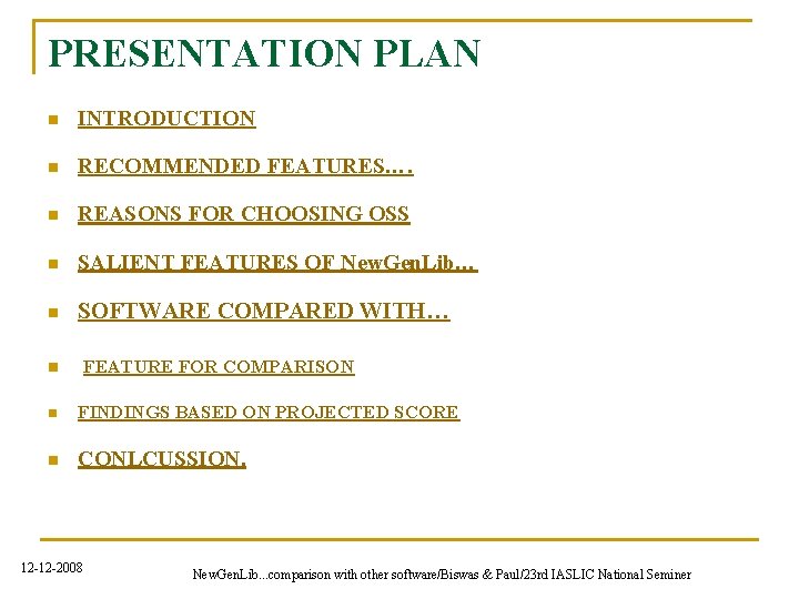 PRESENTATION PLAN n INTRODUCTION n RECOMMENDED FEATURES…. n REASONS FOR CHOOSING OSS n SALIENT