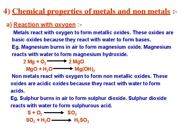 4) Chemical properties of metals and non metals : a) Reaction with oxygen :