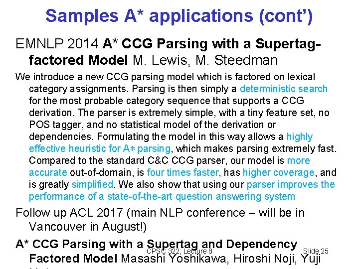 Samples A* applications (cont’) EMNLP 2014 A* CCG Parsing with a Supertagfactored Model M.