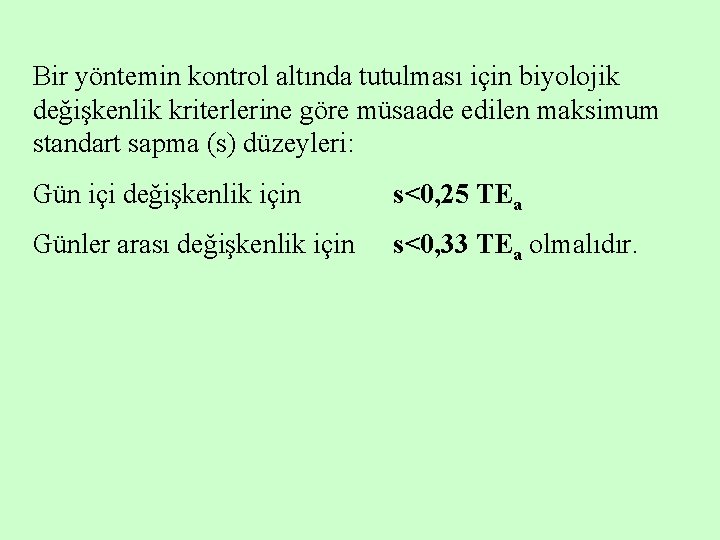 Bir yöntemin kontrol altında tutulması için biyolojik değişkenlik kriterlerine göre müsaade edilen maksimum standart