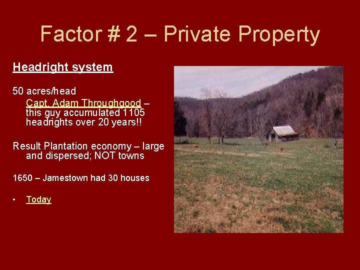 Factor # 2 – Private Property Headright system 50 acres/head Capt. Adam Throughgood –