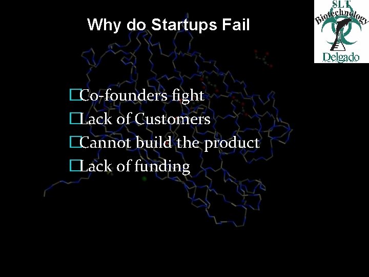 Why do Startups Fail �Co-founders fight �Lack of Customers �Cannot build the product �Lack