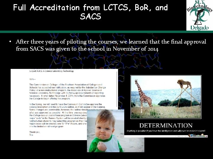 Full Accreditation from LCTCS, Bo. R, and SACS • After three years of piloting